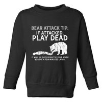 Bear Attack Tip If Attacked Play Dead Toddler Sweatshirt