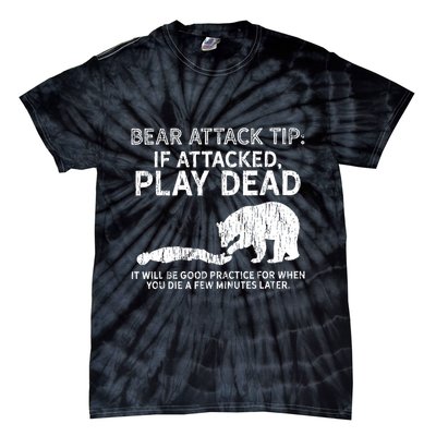 Bear Attack Tip If Attacked Play Dead Tie-Dye T-Shirt