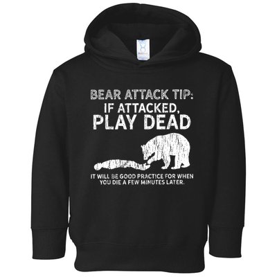 Bear Attack Tip If Attacked Play Dead Toddler Hoodie