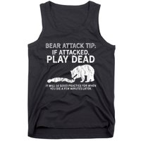 Bear Attack Tip If Attacked Play Dead Tank Top