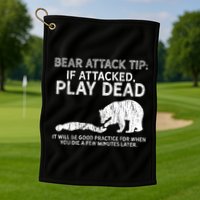 Bear Attack Tip If Attacked Play Dead Golf Towel