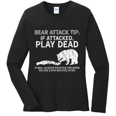 Bear Attack Tip If Attacked Play Dead Ladies Long Sleeve Shirt