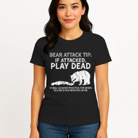 Bear Attack Tip If Attacked Play Dead Womens T-Shirt