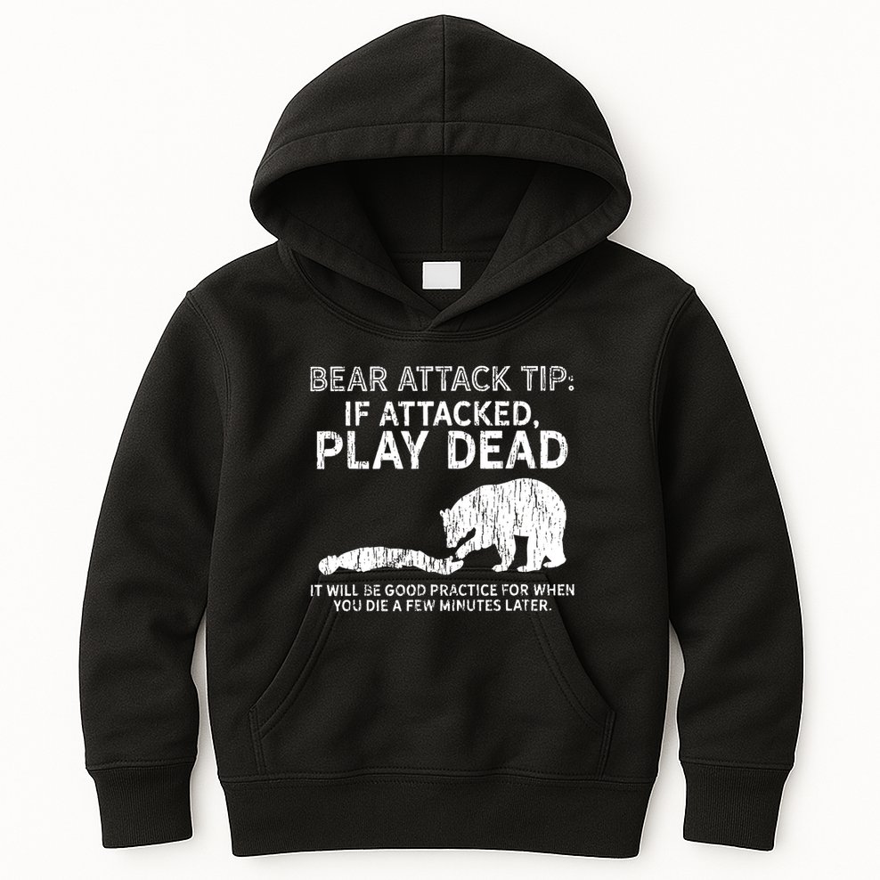 Bear Attack Tip If Attacked Play Dead Kids Hoodie