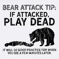 Bear Attack Tip If Attacked Play Dead Garment-Dyed Sweatshirt