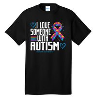 Blue Autism tee I love Someone with Autism Awareness Tall T-Shirt