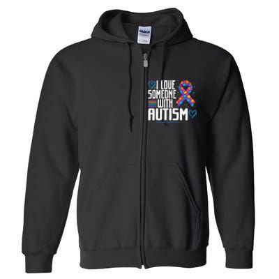 Blue Autism tee I love Someone with Autism Awareness Full Zip Hoodie