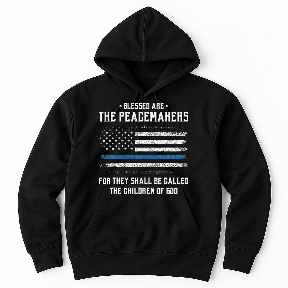 Blessed Are The Peacemakers Blue Line Police Cop Hoodie