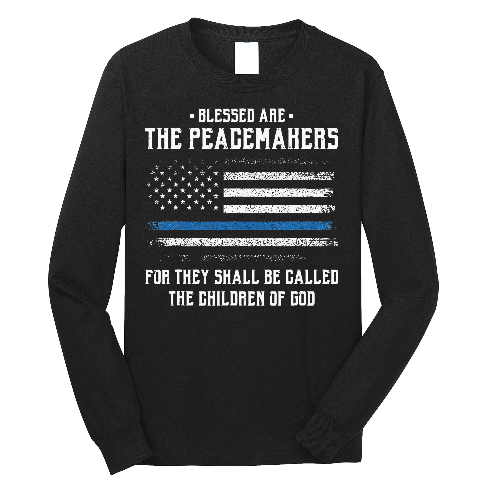 Blessed Are The Peacemakers Blue Line Police Cop Long Sleeve Shirt