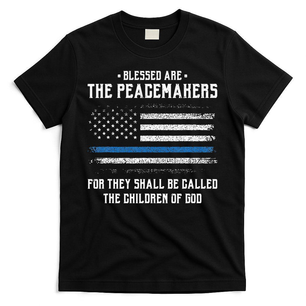 Blessed Are The Peacemakers Blue Line Police Cop T-Shirt