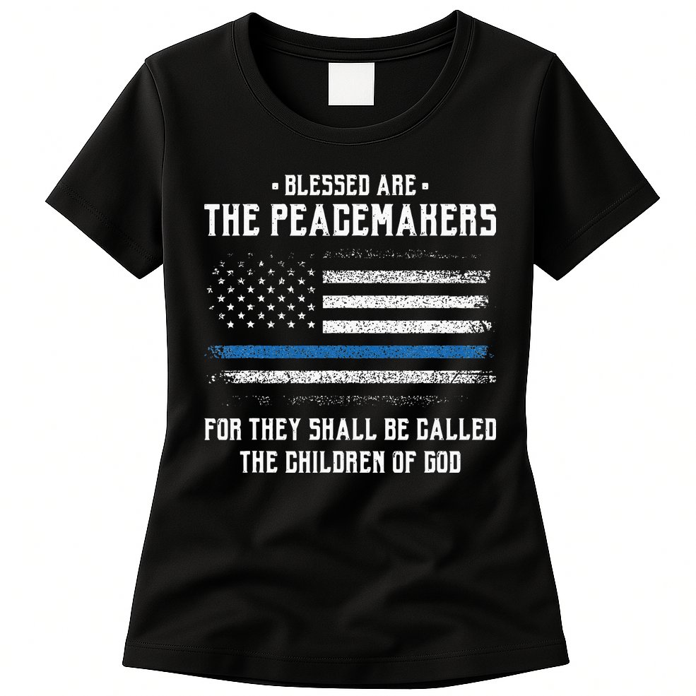 Blessed Are The Peacemakers Blue Line Police Cop Womens T-Shirt