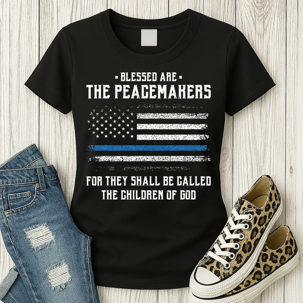 Blessed Are The Peacemakers Blue Line Police Cop Womens T-Shirt