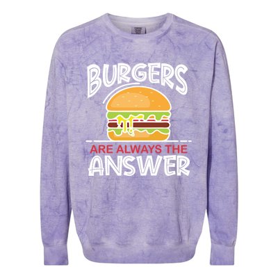 Burgers Are The Answer Bbq Hamburger Backyard Meat Eater Gift Colorblast Crewneck Sweatshirt