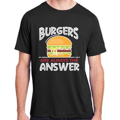 Burgers Are The Answer Bbq Hamburger Backyard Meat Eater Gift Adult ChromaSoft Performance T-Shirt