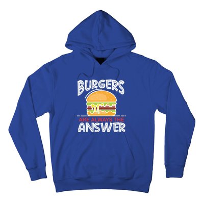 Burgers Are The Answer Bbq Hamburger Backyard Meat Eater Gift Hoodie