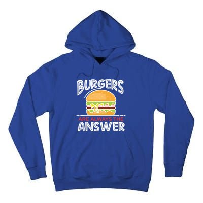 Burgers Are The Answer Bbq Hamburger Backyard Meat Eater Gift Tall Hoodie