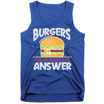 Burgers Are The Answer Bbq Hamburger Backyard Meat Eater Gift Tank Top