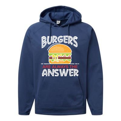 Burgers Are The Answer Bbq Hamburger Backyard Meat Eater Gift Performance Fleece Hoodie