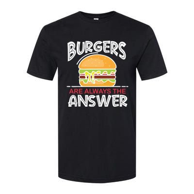 Burgers Are The Answer Bbq Hamburger Backyard Meat Eater Gift Softstyle CVC T-Shirt