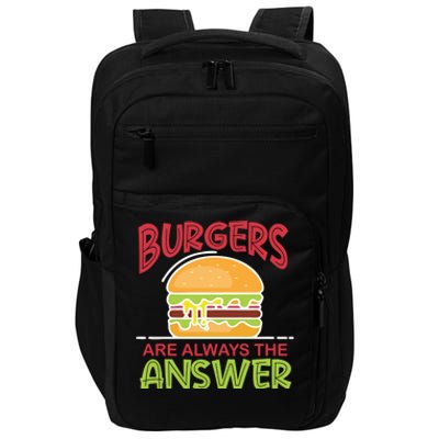 Burgers Are The Answer Bbq Hamburger Cookout Meat Eater Gift Impact Tech Backpack