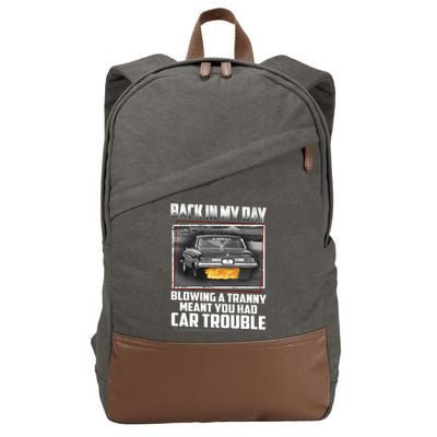 Blowing A Tranny Meant You Had Car Trouble Back In My Day Cotton Canvas Backpack