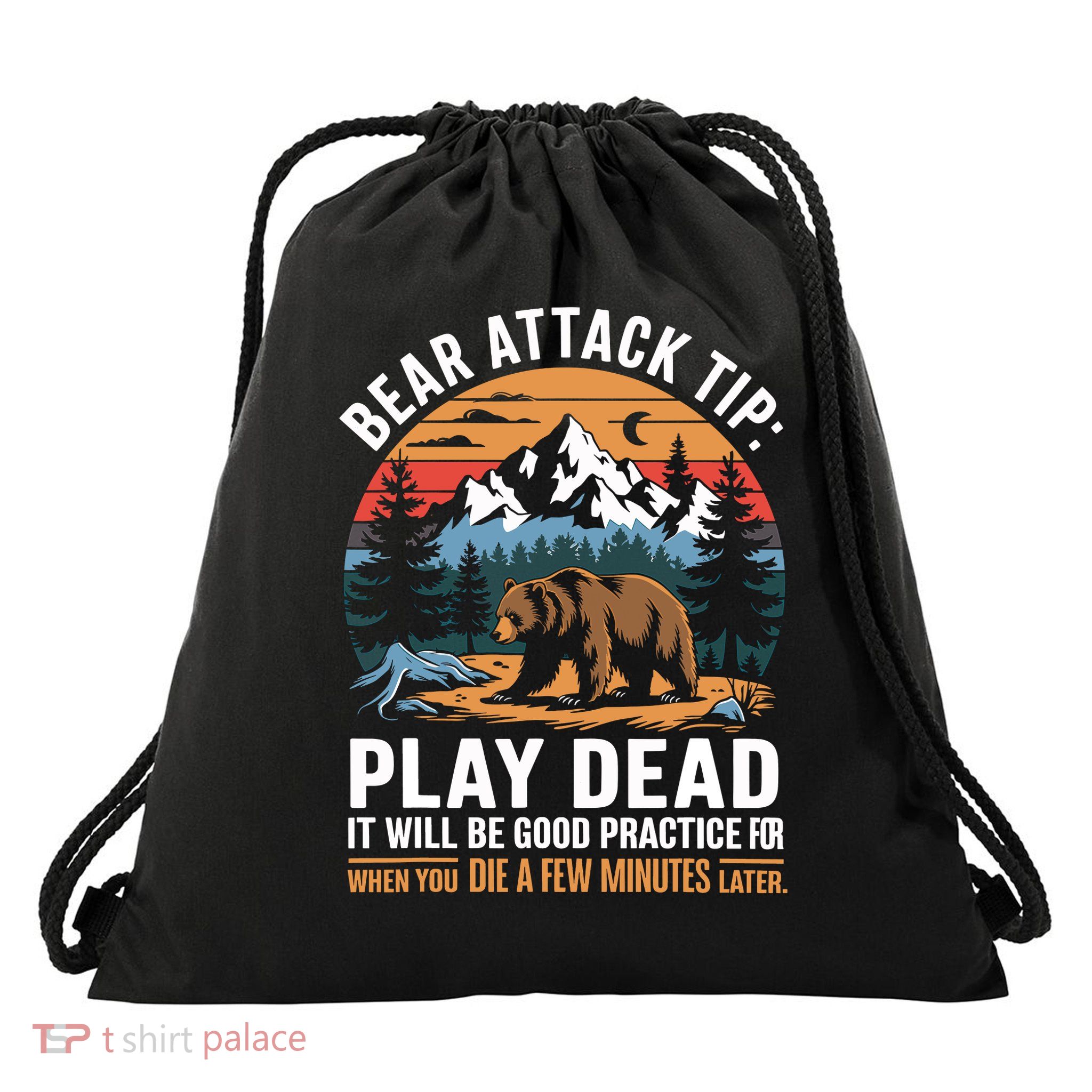 Bear Attack Tip Play Dead Funny Camping Hiking Mountain Drawstring Bag