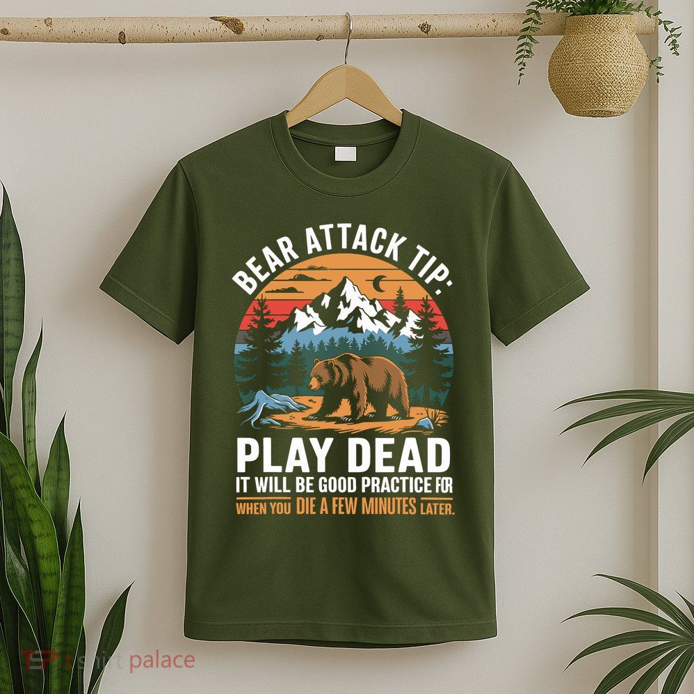 Bear Attack Tip Play Dead Funny Camping Hiking Mountain T-Shirt