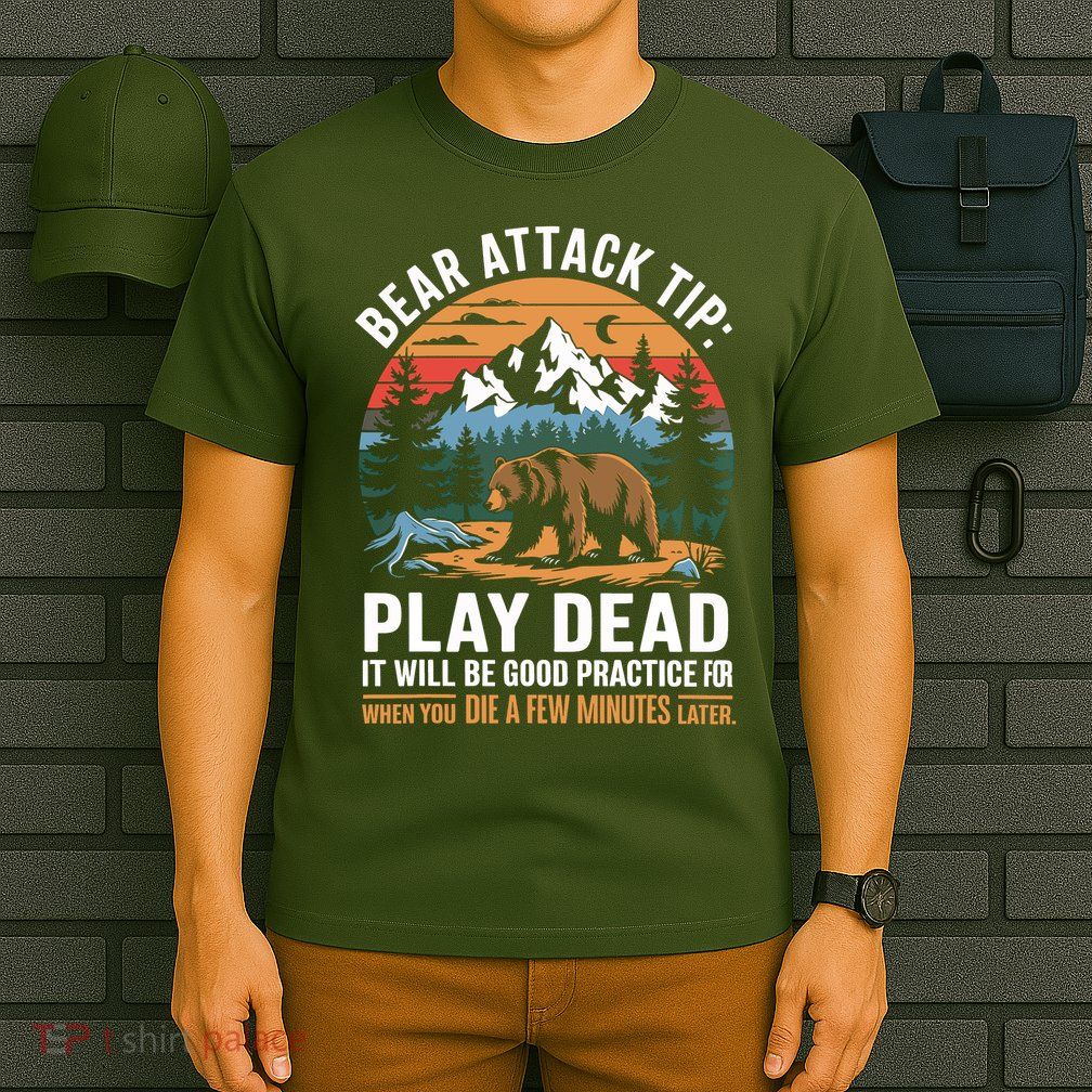 Bear Attack Tip Play Dead Funny Camping Hiking Mountain T-Shirt