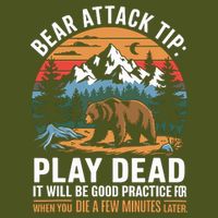Bear Attack Tip Play Dead Funny Camping Hiking Mountain Backpack