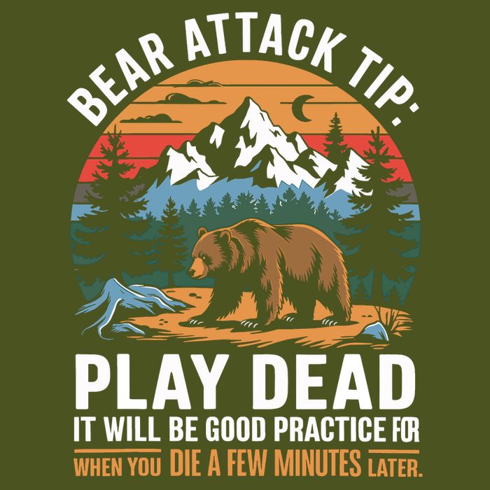 Bear Attack Tip Play Dead Funny Camping Hiking Mountain Backpack