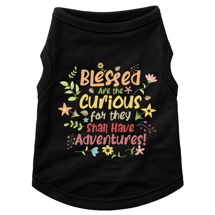 Blessed Are The Curious For They Shall Have Adventures Humor Doggie Tank