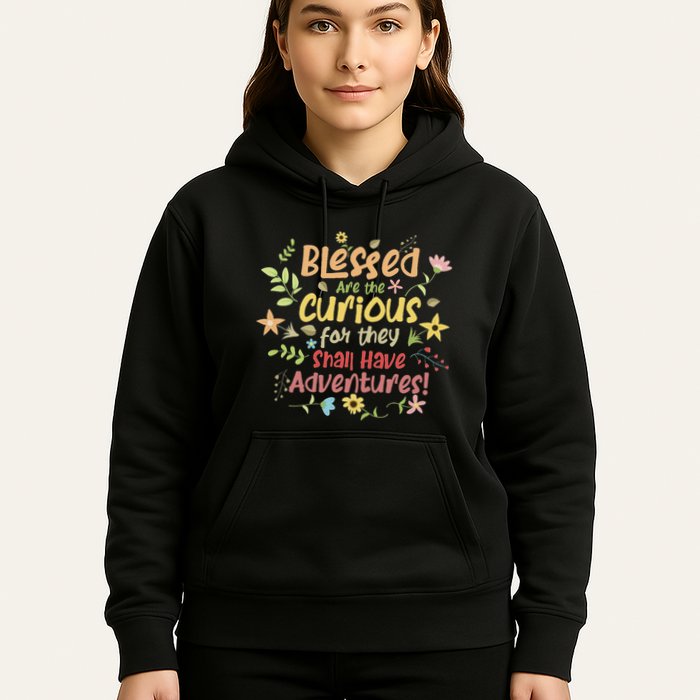 Blessed Are The Curious For They Shall Have Adventures Humor Hoodie