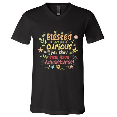 Blessed Are The Curious For They Shall Have Adventures Humor V-Neck T-Shirt