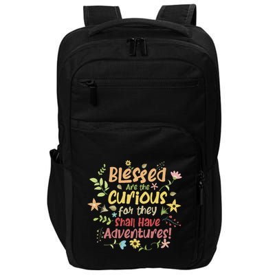 Blessed Are The Curious For They Shall Have Adventures Humor Impact Tech Backpack