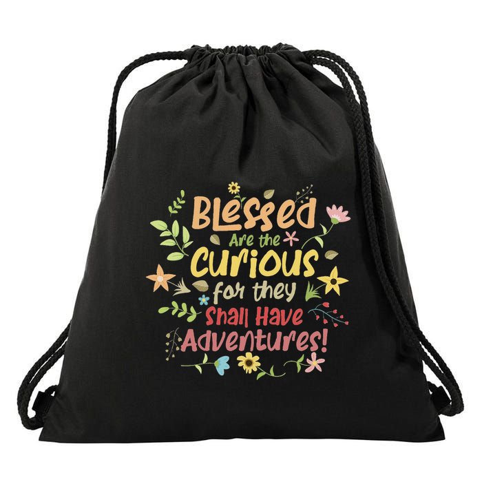 Blessed Are The Curious For They Shall Have Adventures Humor Drawstring Bag