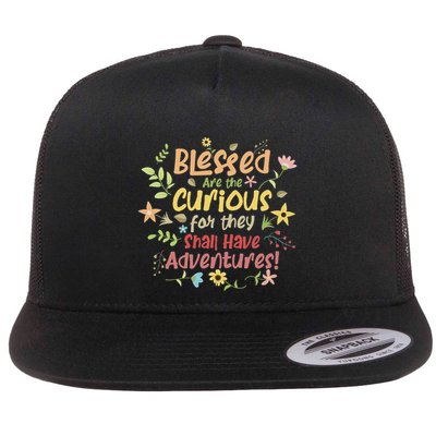 Blessed Are The Curious For They Shall Have Adventures Humor Flat Bill Trucker Hat