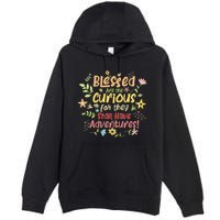 Blessed Are The Curious For They Shall Have Adventures Humor Premium Pullover Hoodie