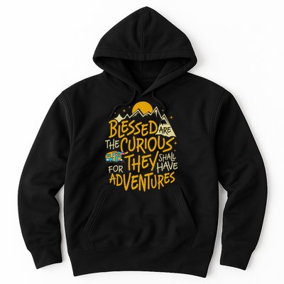 Blessed Are The Curious For They Shall Have Adventures Hoodie