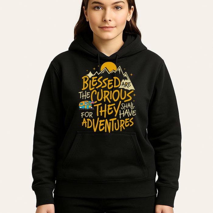 Blessed Are The Curious For They Shall Have Adventures Hoodie