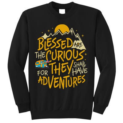 Blessed Are The Curious For They Shall Have Adventures Sweatshirt