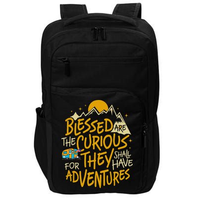 Blessed Are The Curious For They Shall Have Adventures Impact Tech Backpack