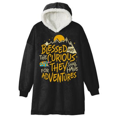 Blessed Are The Curious For They Shall Have Adventures Hooded Wearable Blanket