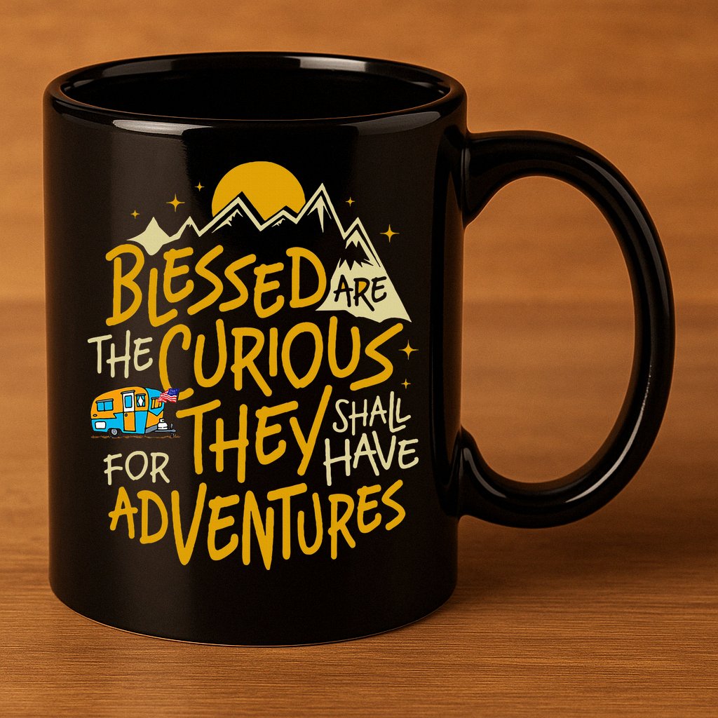 Blessed Are The Curious For They Shall Have Adventures 11oz C Handle Ceramic Mug