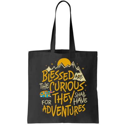 Blessed Are The Curious For They Shall Have Adventures Bag