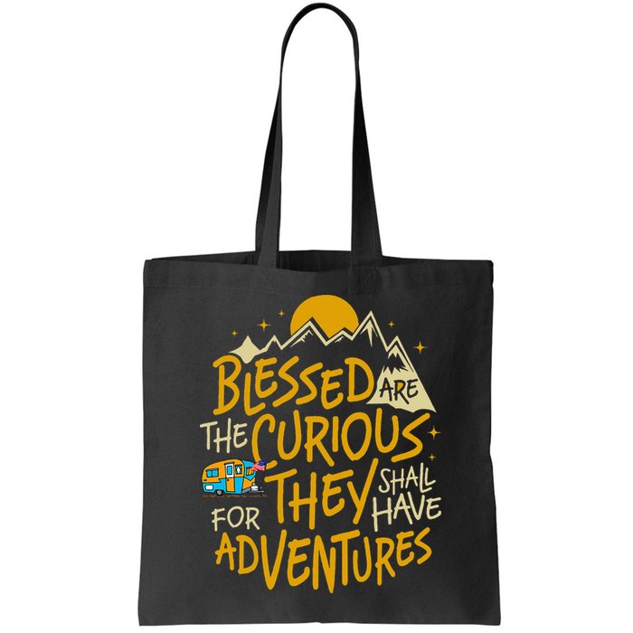 Blessed Are The Curious For They Shall Have Adventures Bag