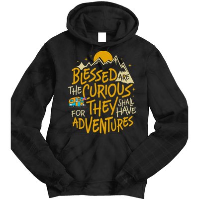 Blessed Are The Curious For They Shall Have Adventures Tie Dye Hoodie