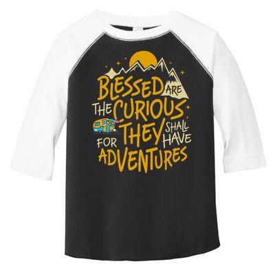 Blessed Are The Curious For They Shall Have Adventures Toddler Fine Jersey T-Shirt
