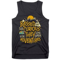 Blessed Are The Curious For They Shall Have Adventures Tank Top
