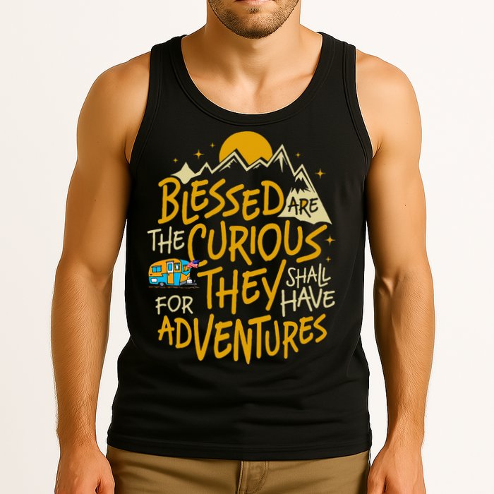 Blessed Are The Curious For They Shall Have Adventures Tank Top