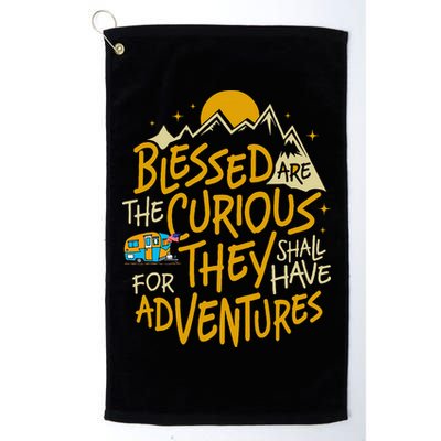 Blessed Are The Curious For They Shall Have Adventures Golf Towel